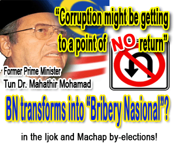 Ijok - BN transforms into Bribery Nasional with cornucopia of corrupt electoral practices